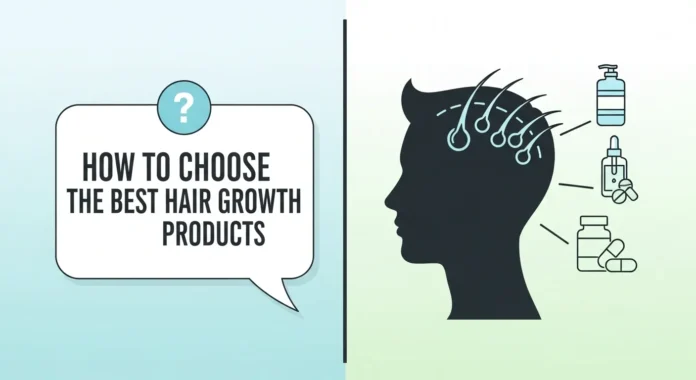 How to Choose the Best Hair Growth Products