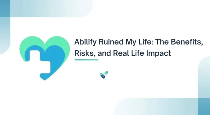 Abilify Ruined My Life