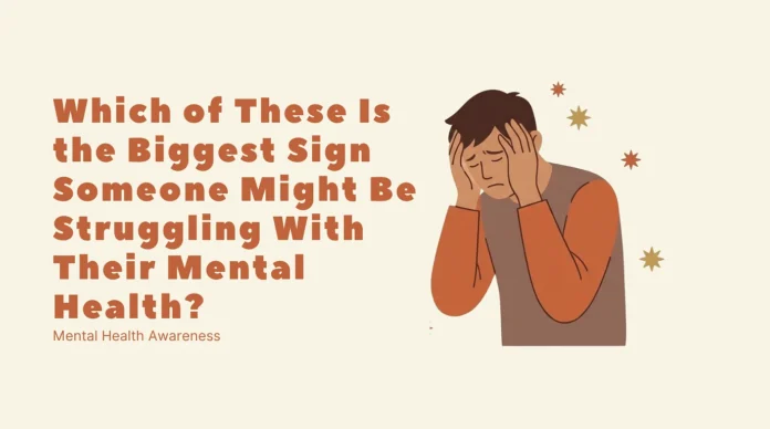 Biggest Sign of a Mental Health Challenge
