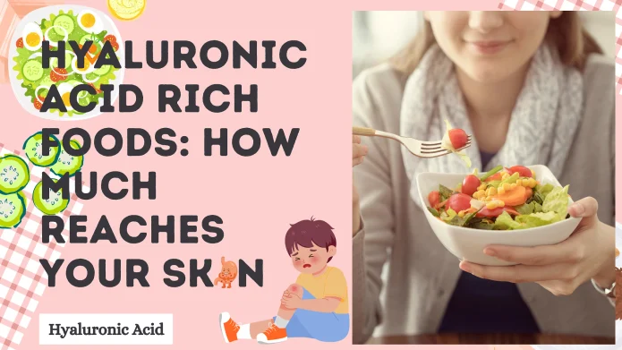 Hyaluronic Acid Rich Foods: How Much Reaches Your Skin